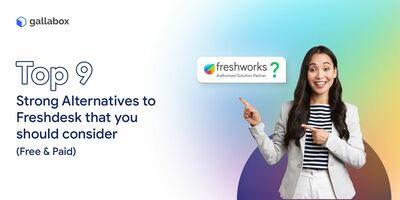 Top 9 strong alternatives to Freshdesk (Free & Paid)