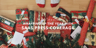 Wrapping Up the Year with SaaS Press Coverage
