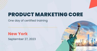 Join the one-day Product Marketing Core: in-person training program | New York | September 27, 2023