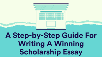 A Step-by-Step Guide For Writing A Winning Scholarship Essay