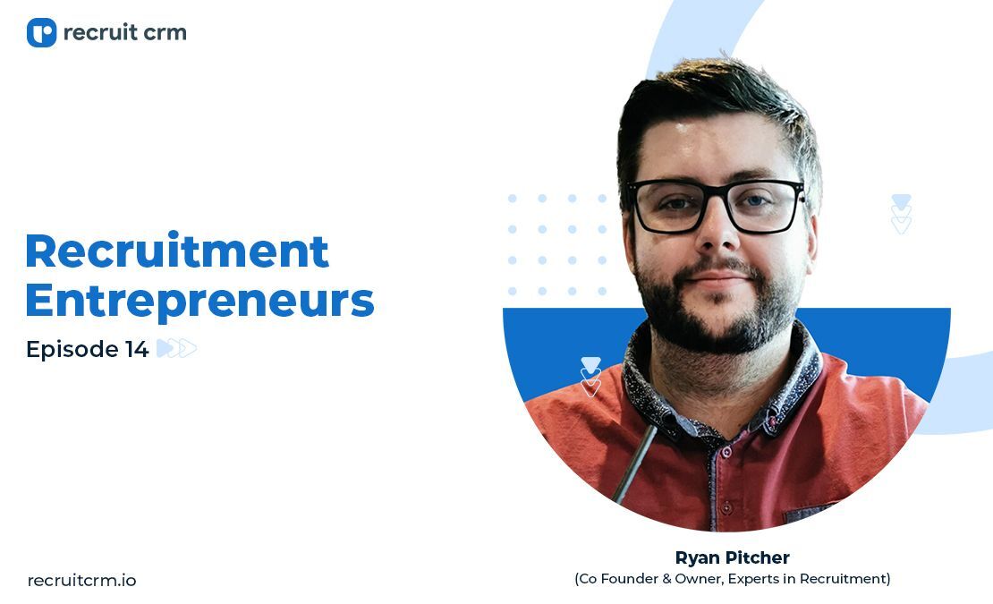 Recruitment Entrepreneurs- Episode 14- Ft Ryan Pitcher
