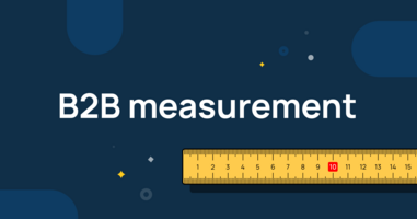 B2B marketing measurement: How to future-proof your growth