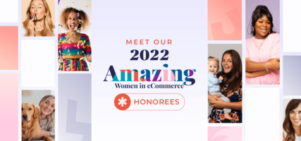 Amazing Women in eCommerce Online Event: 2022 Honoree Highlights