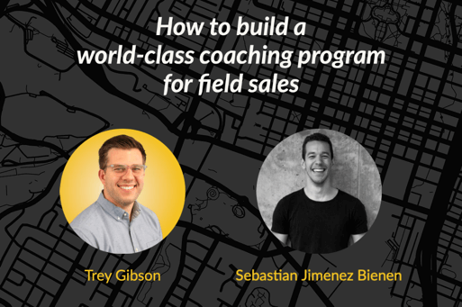 How to Build A World-Class Coaching Program for Field Sales With Sebastian Jimenez