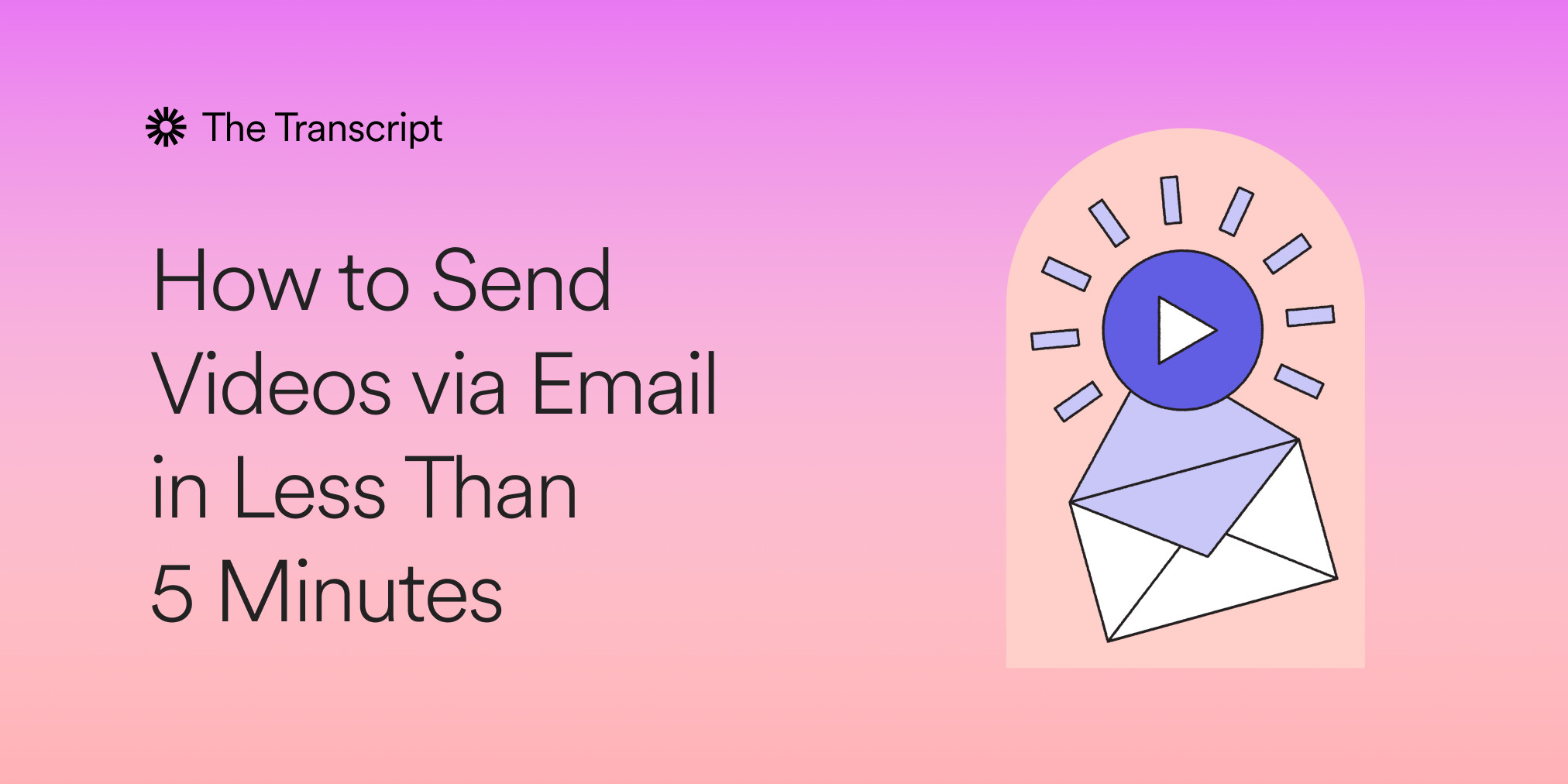 How to Send a Video Through Email In Less Than 5 Minutes