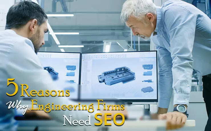 5 Reasons Why Engineering Firms Need SEO