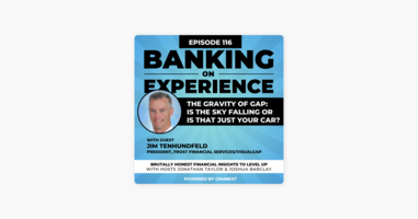 ‎Banking on Experience: The Gravity of GAP: Is the Sky Falling or is that just your Car? on Apple Podcasts