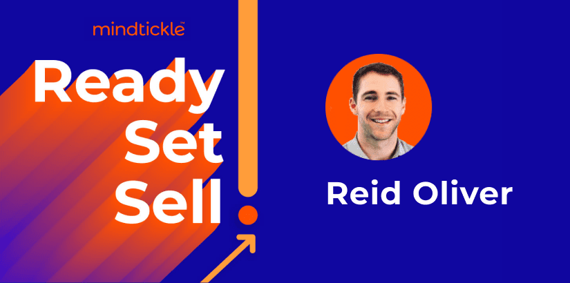 Achieving Excellence in Enterprise Sales with a Cross-Functional Mindset with Reid Oliver | Mindtickle Inc.