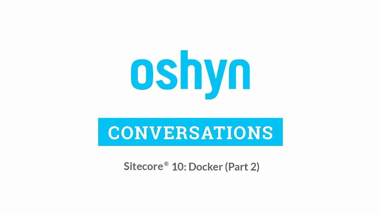 Oshyn Conversations #9: Docker part 2