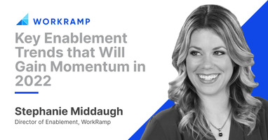 Key Enablement Trends that Will Gain Momentum in 2022 | WorkRamp