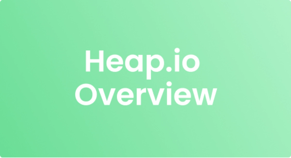 What is Heap Analytics? Heap.io Overview