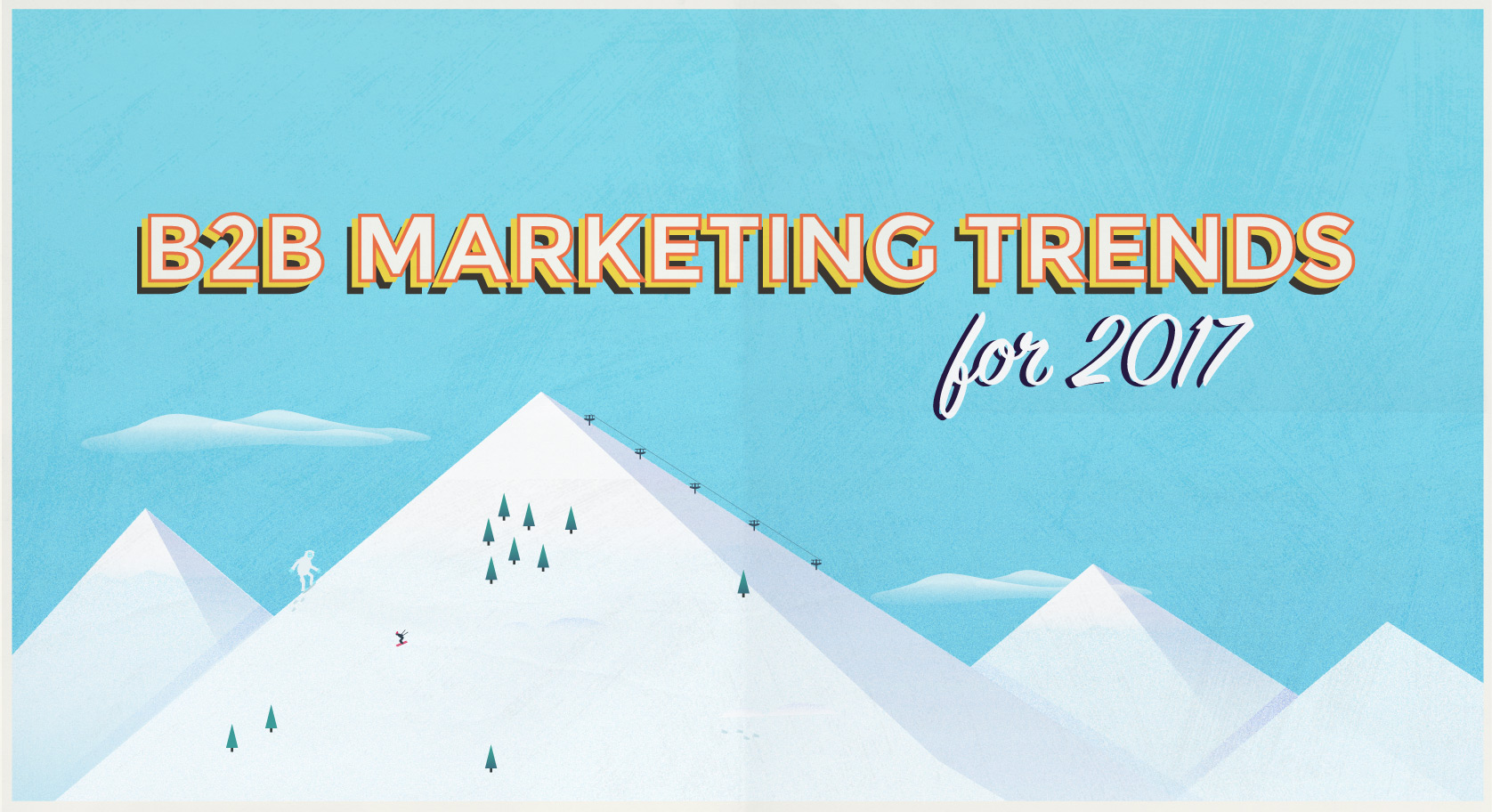 B2B Marketing Trends for 2017 [Infographic]