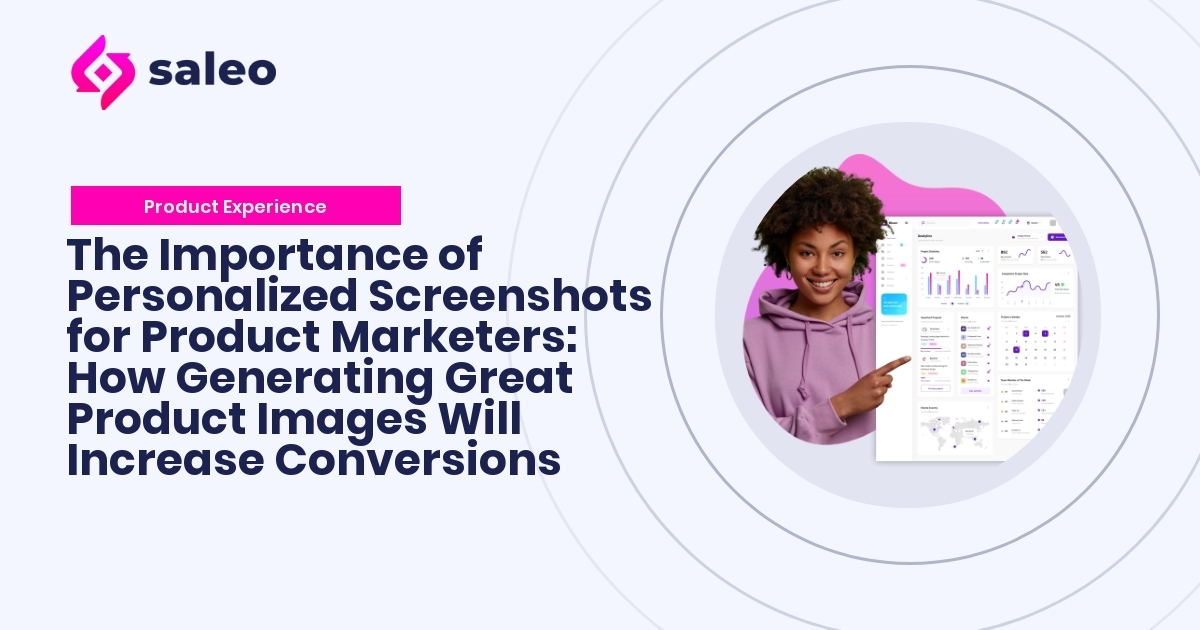 The Importance of Personalized Screenshots for Product Marketers