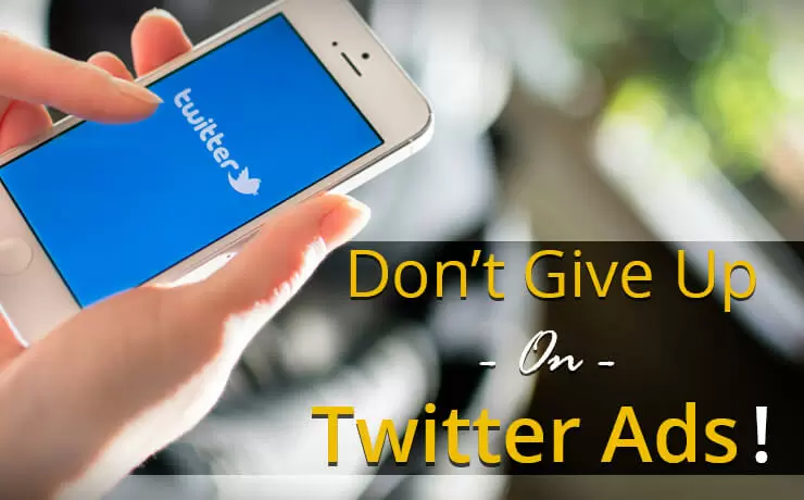 Don't Give Up On Twitter Ads! | Digital Marketing Blog SmartSites