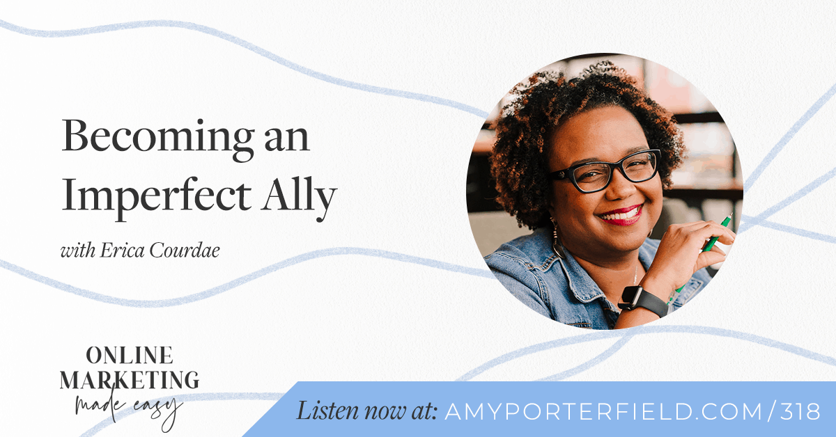 #318: Becoming an Imperfect Ally with Erica Courdae