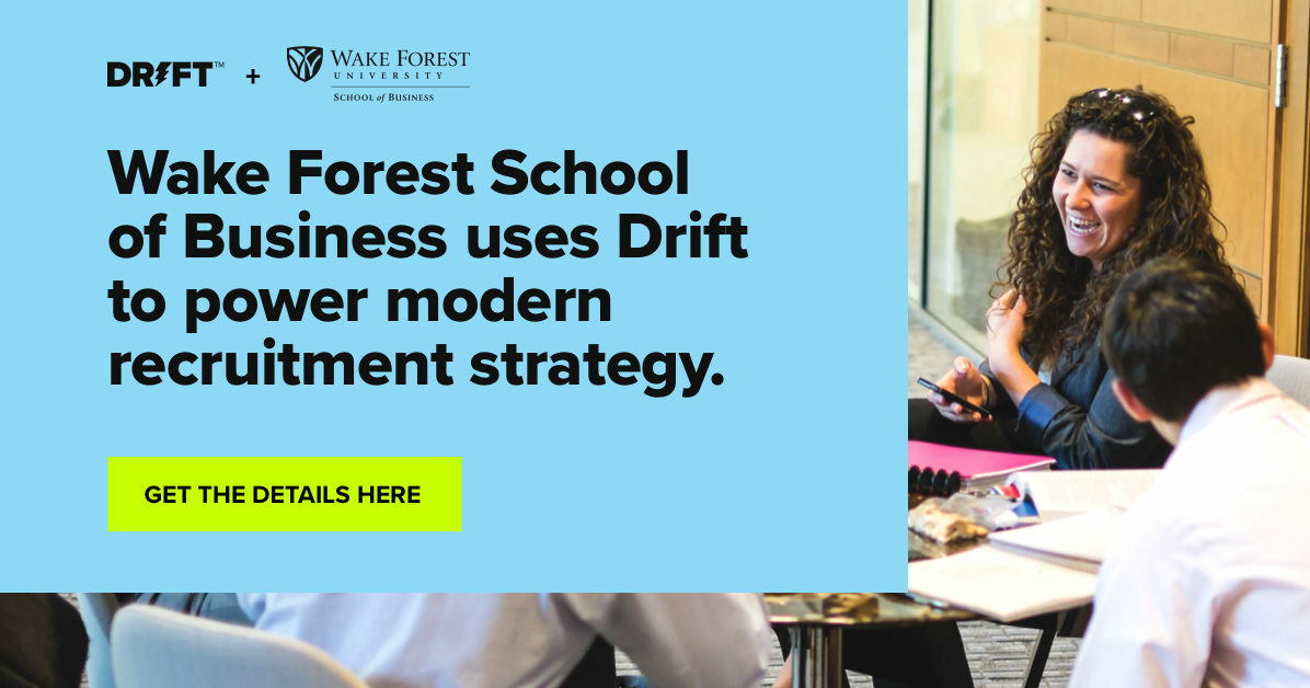 Wake Forest School of Business + Drift = a modern recruitment strategy