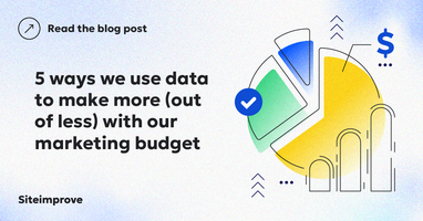 5 ways we use data to make more (out of less) with our marketing budget