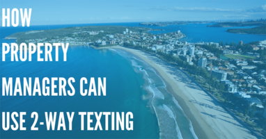 How Property Managers Can Use 2-Way Texting