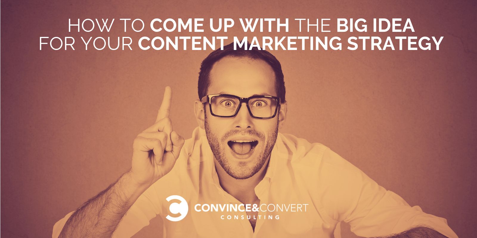 How to Come Up with the Big Idea for Your Content Marketing Strategy