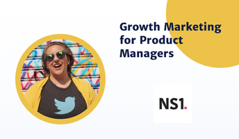 Growth Marketing for Product Managers with Sr Director of NS1