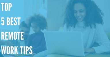Top 5 Best Remote Work Tips
