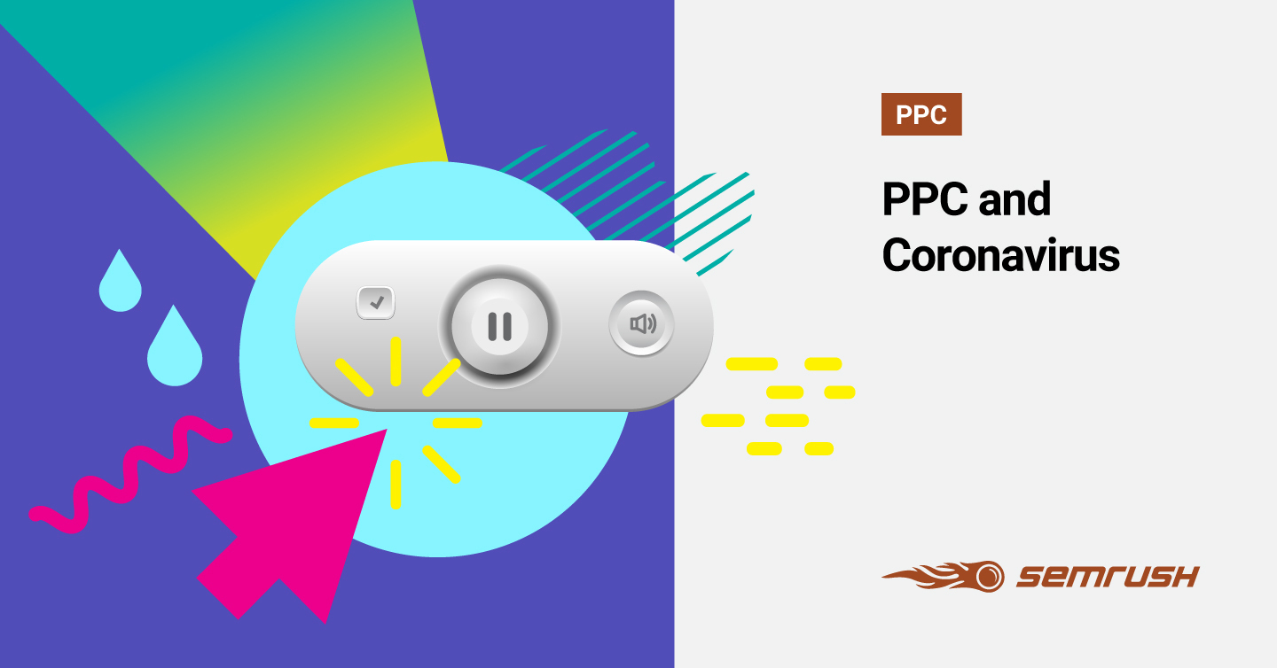 Pausing Your PPC Campaigns Due to Coronavirus? Read this first...