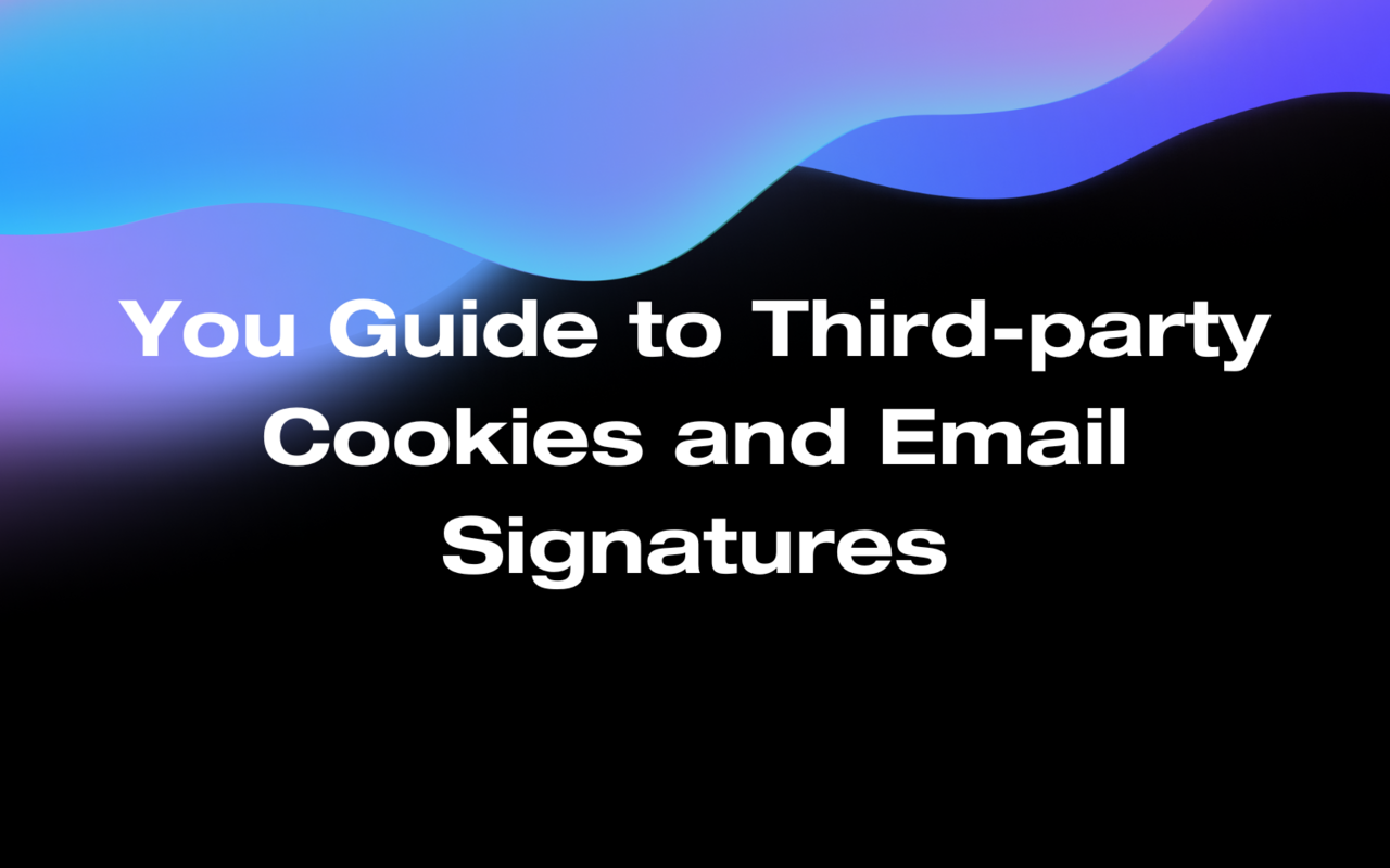 Navigating the World of Third-Party Cookies and Email Signatures