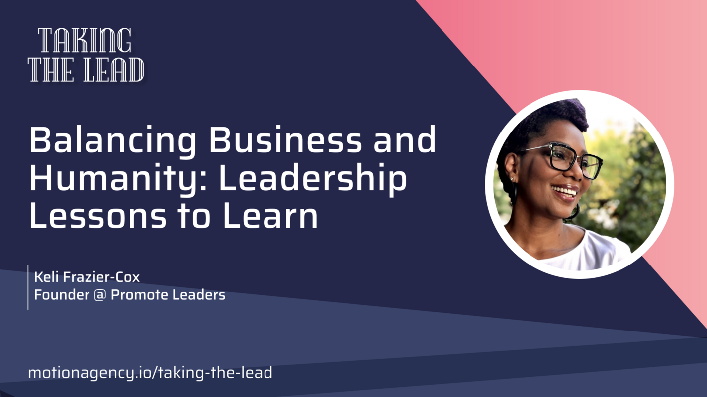 Balancing Business and Humanity: Leadership Lessons to Learn with Keli Frazier-Cox