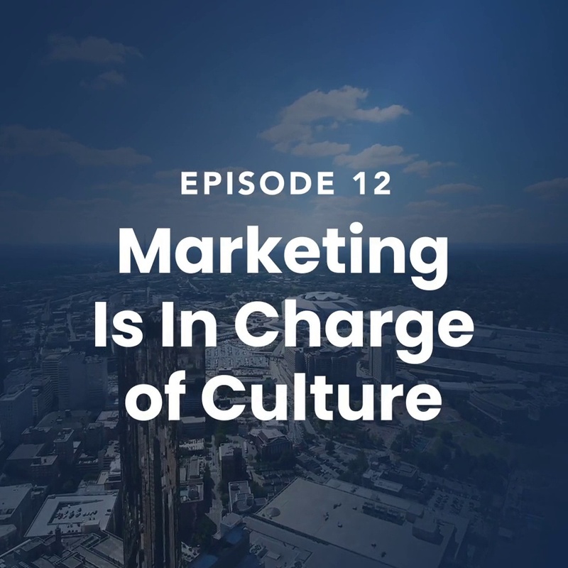 The Roof Episode 12: Marketing Is In Charge of Culture