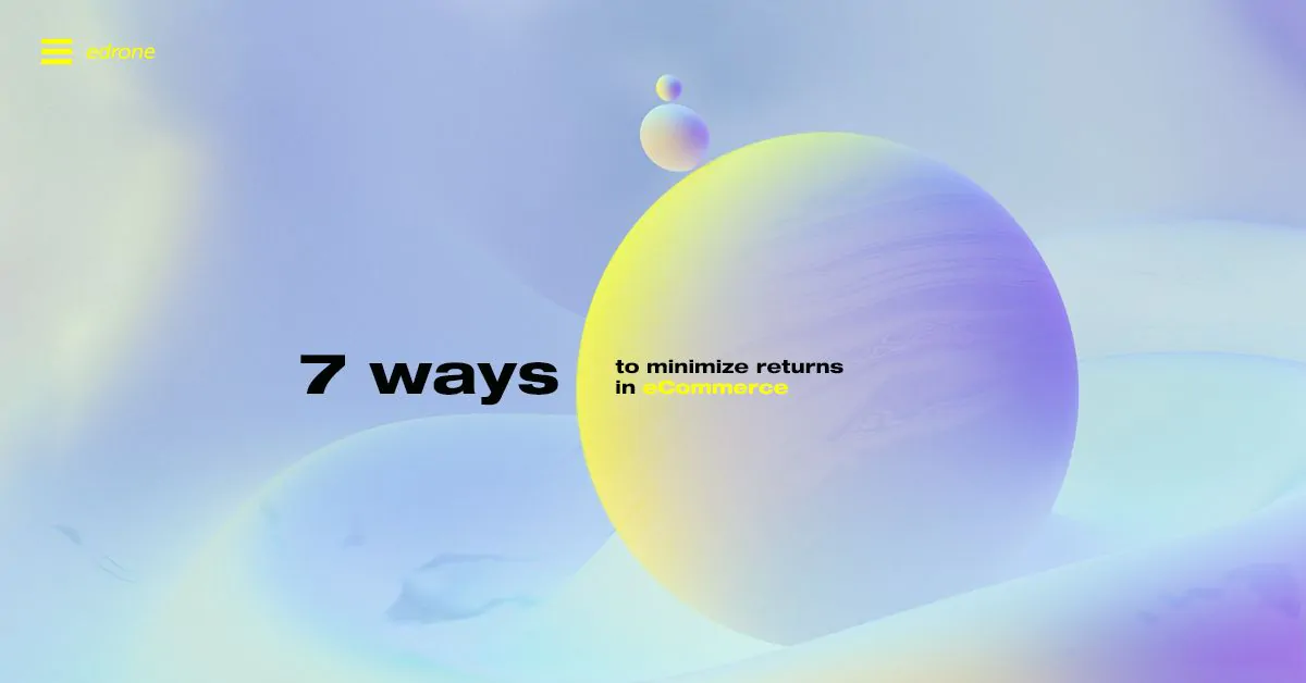 7 ways to minimize returns in ecommerce