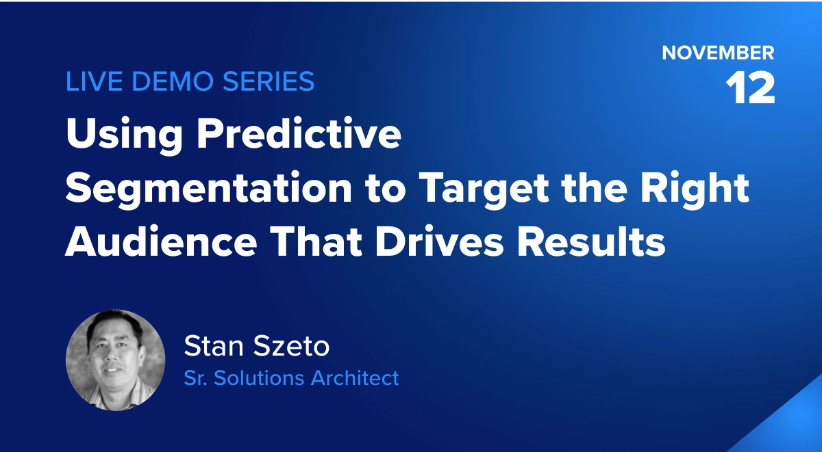 Using Predictive Segmentation to Target the Right Audience That Drives Results