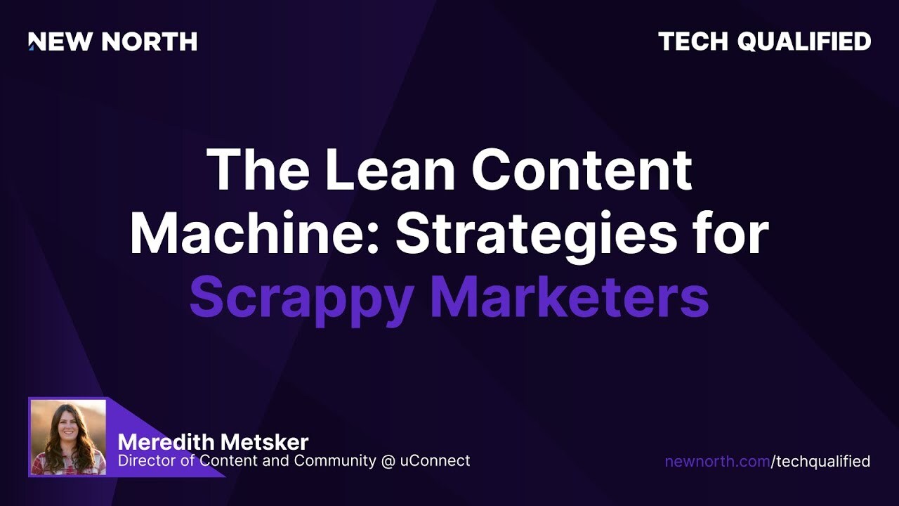 The Lean Content Machine: Strategies for Scrappy Marketers