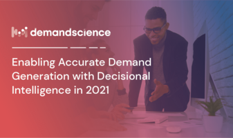 Enabling Demand Generation with Decisional Intelligence