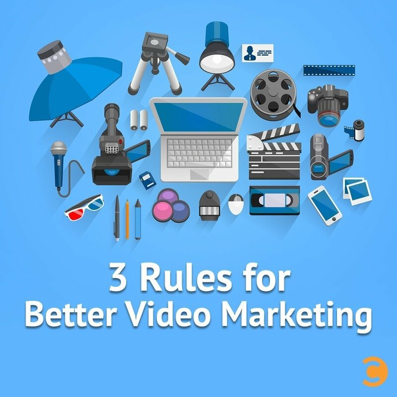 3 Rules for Better Video Marketing