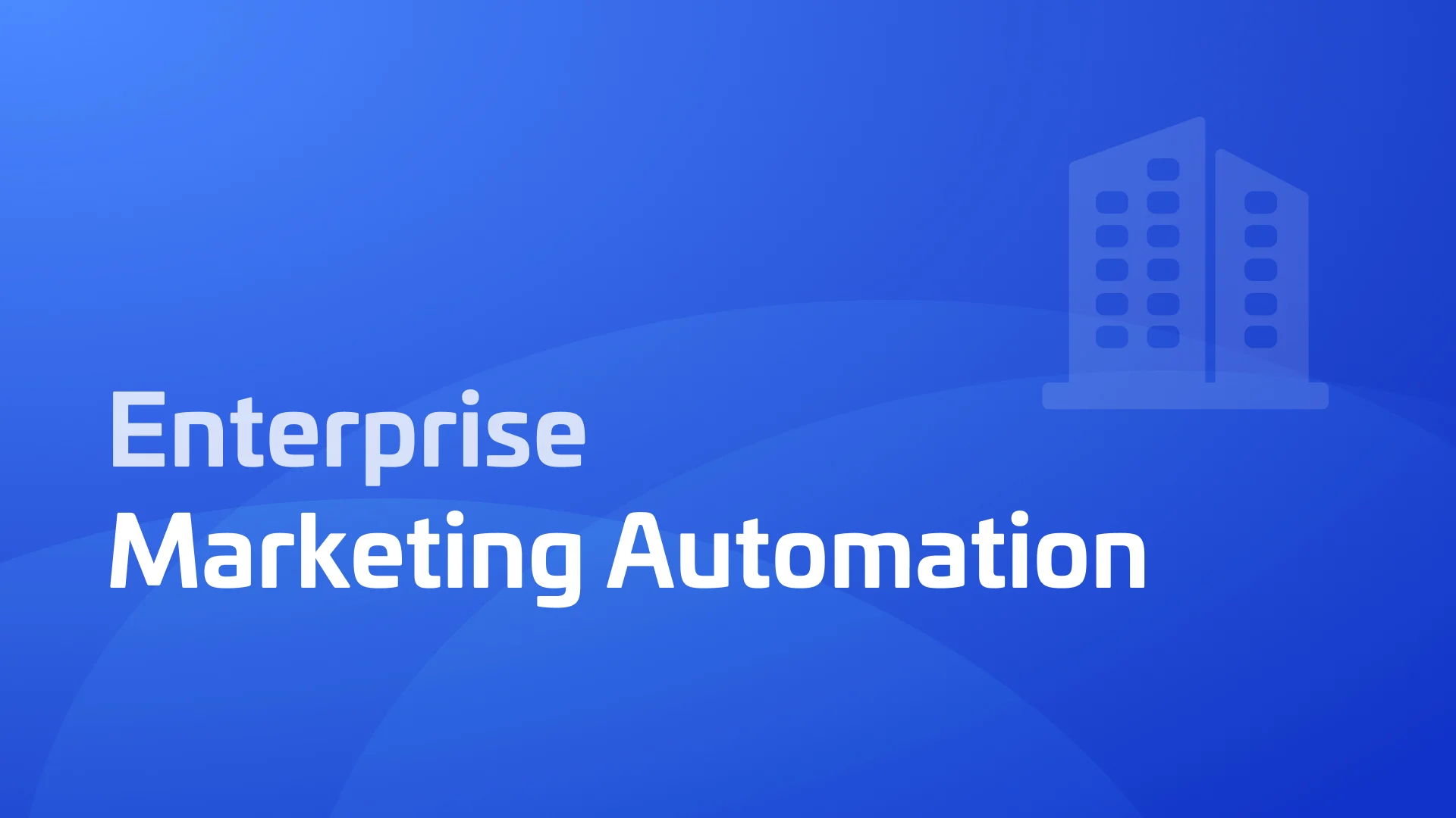 Enterprise Marketing Automation Solutions, Tools, and Tips