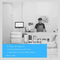 6 Ways to Improve Communication with Your Customers in Your Retail Store