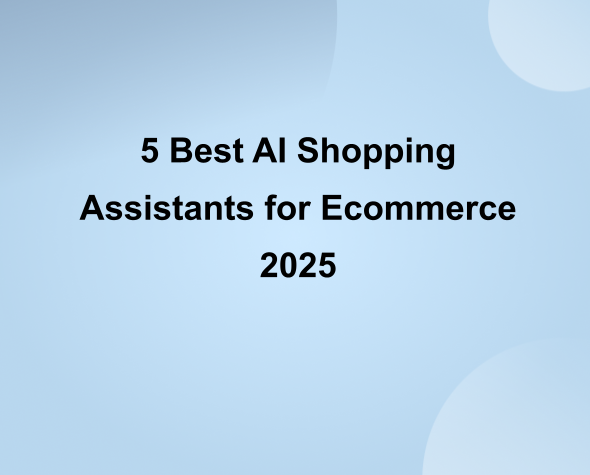 5 Best AI Shopping Assistants Revolutionizing eCommerce in 2025
