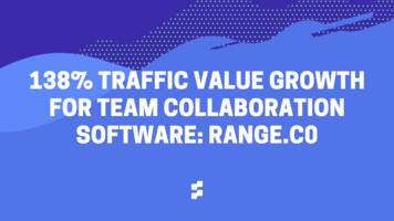 138% Traffic Value Growth For Range.co