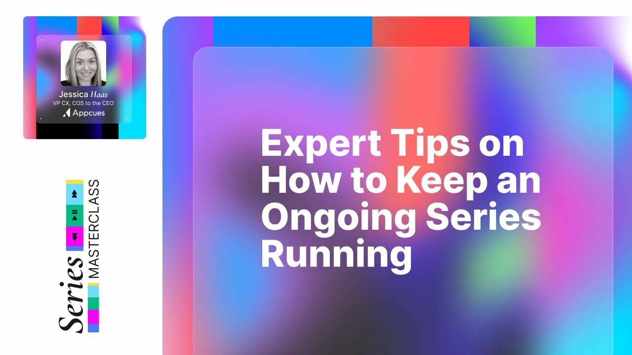 How to Keep an Ongoing Series Running | Jessica Haas of AppCues | Goldcast's Series Masterclass