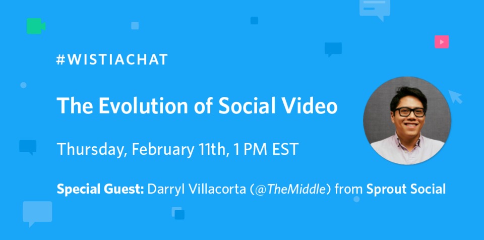 #WistiaChat with Sprout Social: The Evolution of Social Video