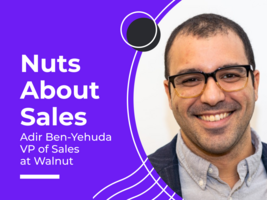 Nuts About Sales - Adir Ben-Yehuda, VP of Sales at Walnut