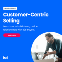 Enhance the B2B Sales Journey with Customer-Centric Selling 