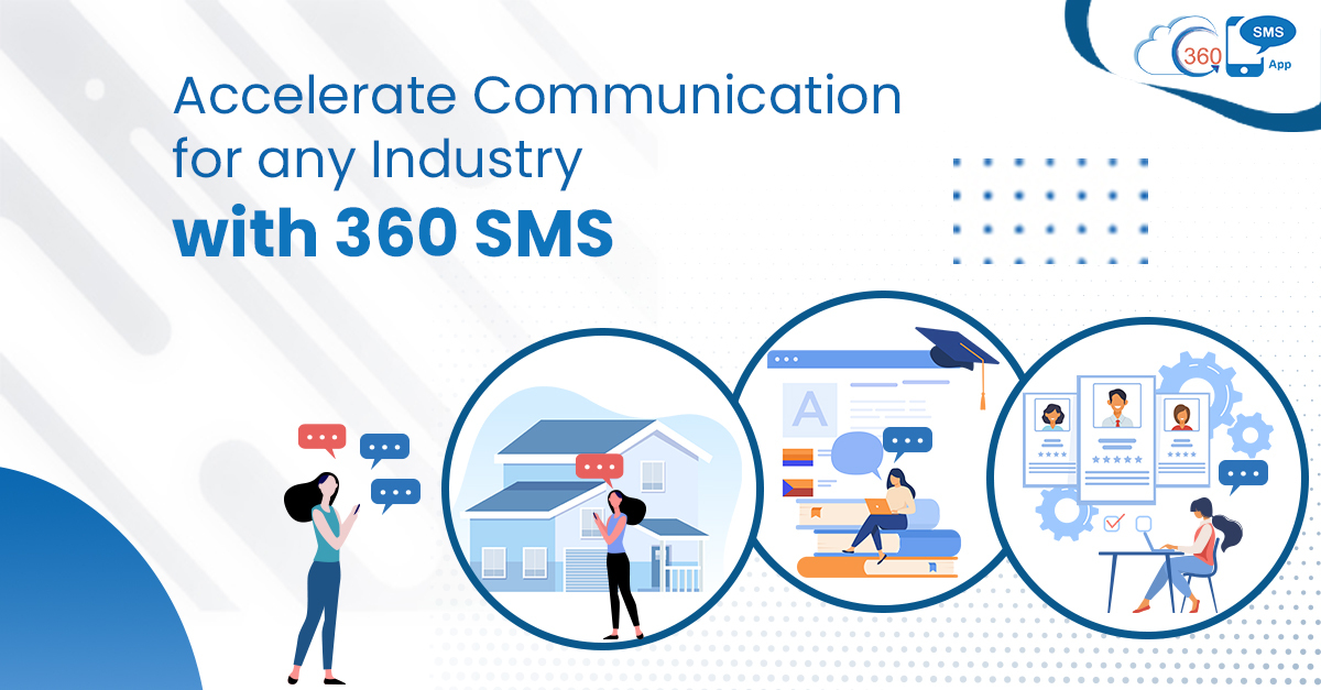 Accelerate Communication for any Industry with 360 SMS