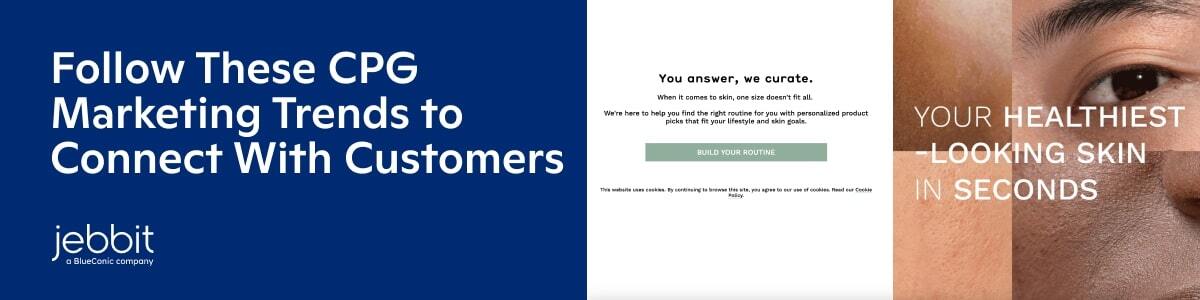 Follow These CPG Marketing Trends to Connect With Customers