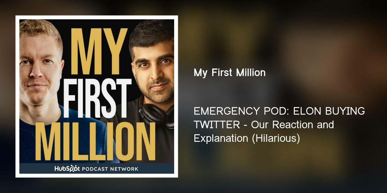 EMERGENCY POD: ELON BUYING TWITTER - Our Reaction and Explanation (Hilarious)