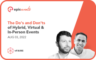 The Do's & Don'ts Of Hybrid, Virtual & In-Person Events
