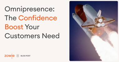 Omnipresence: The Confidence Boost Your Customers Need