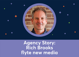 Agency Story: Rich Brooks, flyte new media