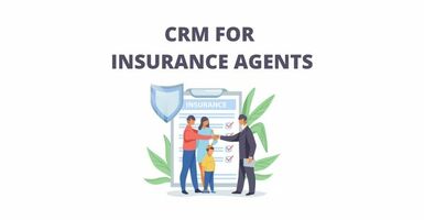 The Best CRM for Insurance Agents: A Detailed Guide