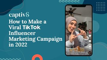 How to Make a Viral TikTok Influencer Marketing Campaign in 2022